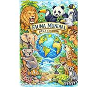 FAUNA MUNDIAL PARA COLORIR: Uma viagem pela fauna mundial para colorir e relaxar