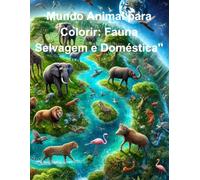 Fauna selvagem e Doméstica: livro para colorir para crianças de animais selvagem e domesticos