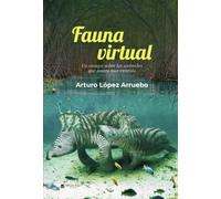 FAUNA VIRTUAL: un ensayo sobre los animales que nunca han existido
