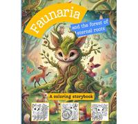 Faunaria and the Forest of eternal roots: A coloring storybook