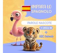 Faunnies parole nascoste: Impara lo spagnolo giocando - Libro didattico per bambini con 4 livelli di difficoltà + ABC animale