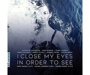 Faure/ Hahn/ Loewen - I Close My Eyes Just To See