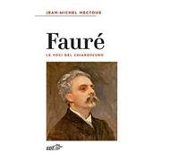 Fauré. Le voci del chiaroscuro