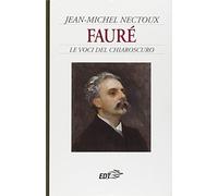 Fauré. Le voci del chiaroscuro