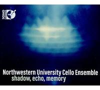Faure/ Northwestern University Cello Ensemble - Shadow Echo Memory