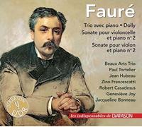 Fauré : Trio pour piano - Dolly - Sonates pour violon et violoncelle. Tortellier, Hubeau, Francescatti, Joy, Bonneau.