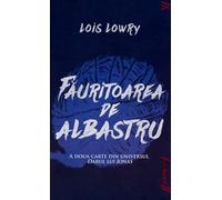 Fauritoarea de albastru - Lois Lowry, Youngart, Editie in limba romana