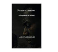 Fausse accusation: Une histoire tirée des faits réels
