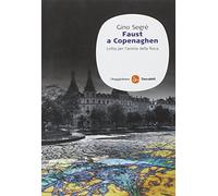 Faust a Copenaghen. Lotta per l'anima della fisica