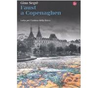 Faust a Copenaghen. Lotta per l'anima della fisica [Paperback] Segrè, Gino