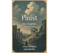 Faust: Der Tragödie - Zweiter Teil -