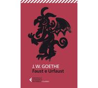 Faust e Urfaust. Testo tedesco a fronte - 2014 - Feltrinelli