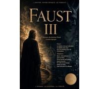 Faust III: L’Épreuve du docteur Faust à notre époque