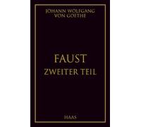Faust - Zweiter Teil: Klassiker der Weltliteratur