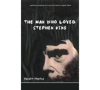 Faustin Charles The Man Who Loved Stephen King (Tascabile)
