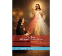 Faustina: A Dramatic Presentation