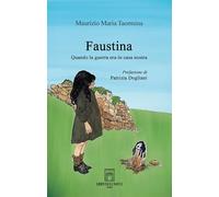 Faustina. Quando la guerra era in casa nostra