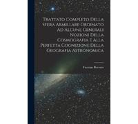 Faustino Baroni Trattato Completo Della Sfera Armillare Ordinato Ad (Tascabile)