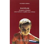 Faustlos. Insegnare ai bambini come risolvere i conflitti senza violenza