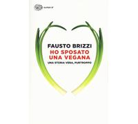 Fausto Brizzi Ho sposato una vegana (Tascabile)