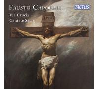 Fausto Caporali Fausto Caporali: Via Crucis/Cantate Sacre (CD) Album