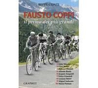 Fausto Coppi. Il primo dei più grandi