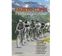 Fausto Coppi. Il primo dei più grandi - Conti Beppe