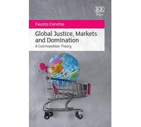 Fausto Corvino Global Justice, Markets and Domination (Copertina rigida)