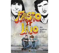 FAUSTO E IAIO. PER IL NOSTRO DOMANI - Barilli Francesco Talamazzi Massimiliano