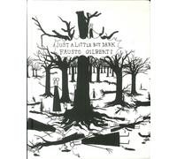Fausto Gilberti. Just a Little Bit Dark - [Gli Ori]