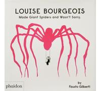 Fausto Gilberti Louise Bourgeois Made Giant Spiders and Wasn' (Copertina rigida)