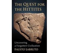 Fausto Labruto The Quest for the Hittites (Tascabile)