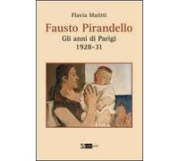 Fausto Pirandello. Gli anni di Parigi (1928-1931)