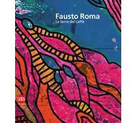 Fausto Roma. Le terre del caffè-Coffee lands. Ediz. bilingue
