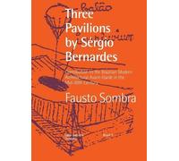 Fausto Sombra Three Pavilions by Sérgio Bernardes Contribution to th (Tascabile)