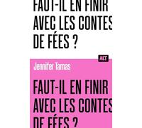 Faut-il en finir avec les contes de fées ?