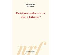 Faut-il rendre des œuvres d’art à l’Afrique ?