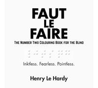 Faut le Faire: The Number Two Colouring Book for the Blind