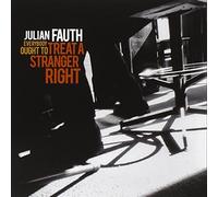 Fauth, Julian - Everybody Ought To Treat A Stranger Right