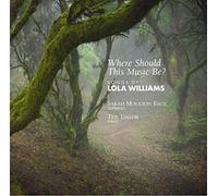 Faux - Where Should This Music Be Songs Of Lola Williams