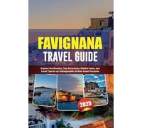 FAVIGNANA TRAVEL GUIDE 2025: Explore the Beaches, Top Attractions, Hidden Gems, and Local Tips for an Unforgettable Sicilian Island Vacation