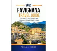 FAVIGNANA TRAVEL GUIDE: Discover Crystal Waters and History on Egadi Island in Italy