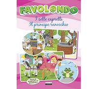 Favol@ndo. I sette capretti-Il principe ranocchio. Ediz. in stampatello maiuscolo