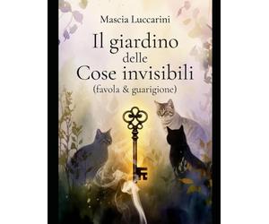 Favola & guarigione: Il giardino delle Cose invisibili
