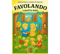 FAVOLANDO A QUATTRO MANI: 1