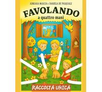 FAVOLANDO A QUATTRO MANI: RACCOLTA UNICA