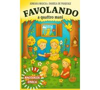 FAVOLANDO A QUATTRO MANI: RACCOLTA UNICA
