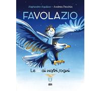 Favolazio. Leali ai nostri sogni [Paperback] [Nov 14, 2025] Aquilino, Alessandro