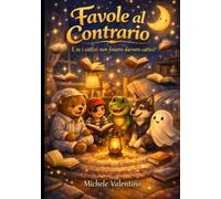 Favole al contrario: E se i cattivi non fossero davvero cattivi?