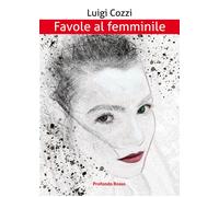 Favole Al Femminile - 2025 - Profondo Rosso (Narrativa)